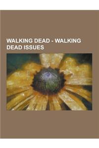Walking Dead - Walking Dead Issues