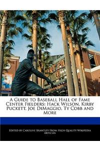 A Guide to Baseball Hall of Fame Center Fielders