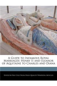 A Guide to Infamous Royal Marriages