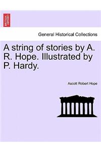 String of Stories by A. R. Hope. Illustrated by P. Hardy.
