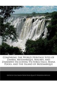 Comparing the World Heritage Sites of Zambia, Mozambique, Malawi, and Zimbabwe Including Victoria Falls, Mana Pools, and the Island of Mozambique