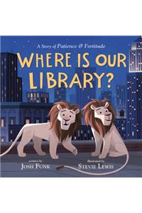 Where Is Our Library?