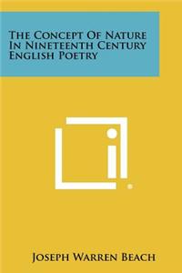 Concept Of Nature In Nineteenth Century English Poetry