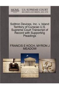 Solitron Devices, Inc. V. Island Territory of Curacao U.S. Supreme Court Transcript of Record with Supporting Pleadings