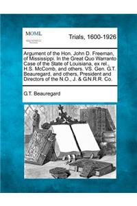 Argument of the Hon. John D. Freeman, of Mississippi. in the Great Quo Warranto Case of the State of Louisiana, Ex Rel., H.S. McComb, and Others. vs. Gen. G.T. Beauregard, and Others, President and Directors of the N.O., J. & G.N.R.R. Co.