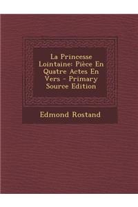 La Princesse Lointaine: Piece En Quatre Actes En Vers