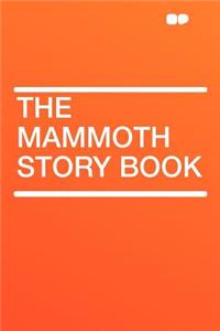 The Mammoth Story Book