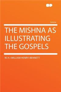 The Mishna as Illustrating the Gospels