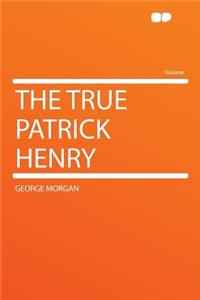 The True Patrick Henry