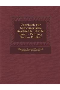 Jahrbuch Fur Schweizerische Geschichte, Dritter Band