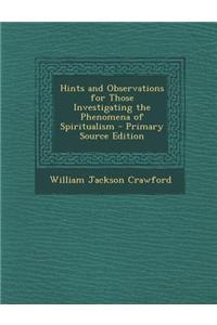 Hints and Observations for Those Investigating the Phenomena of Spiritualism