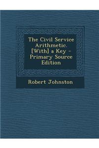The Civil Service Arithmetic. [With] a Key