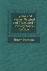 Hymns and Verses: Original and Translated - Primary Source Edition