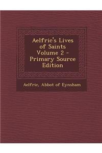 Aelfric's Lives of Saints Volume 2 - Primary Source Edition