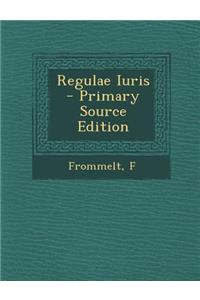 Regulae Iuris - Primary Source Edition