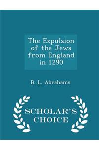 The Expulsion of the Jews from England in 1290 - Scholar's Choice Edition