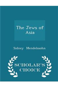 The Jews of Asia - Scholar's Choice Edition