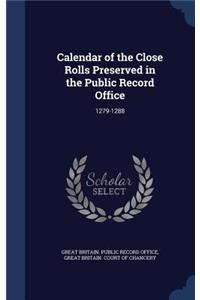 Calendar of the Close Rolls Preserved in the Public Record Office