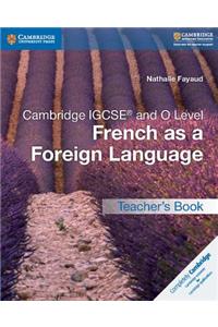 Cambridge IGCSE (R) and O Level French as a Foreign Language Teacher's Book
