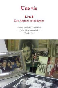 Une Vie: Livre 1, Les Annees Sovietiques