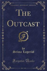 The Outcast (Classic Reprint)