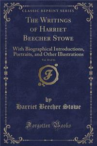 The Writings of Harriet Beecher Stowe, Vol. 10 of 16