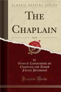 The Chaplain, Vol. 16 (Classic Reprint)