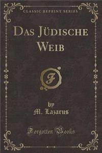 Das Jï¿½dische Weib (Classic Reprint)