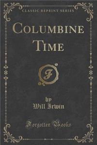 Columbine Time (Classic Reprint)