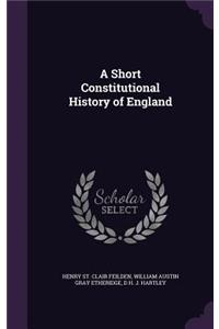 A Short Constitutional History of England