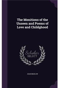 The Monitions of the Unseen and Poems of Love and Childghood