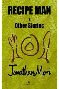 Recipe Man & Other Stories