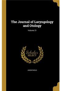 Journal of Laryngology and Otology; Volume 21