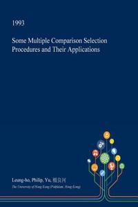 Some Multiple Comparison Selection Procedures and Their Applications