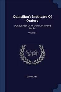 Quintilian's Institutes Of Oratory