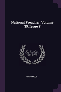 National Preacher, Volume 35, Issue 7