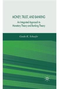 Money, Trust, and Banking