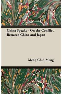 China Speaks - On the Conflict Between China and Japan