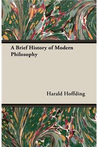Brief History of Modern Philosophy
