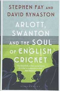 Arlott, Swanton and the Soul of English Cricket