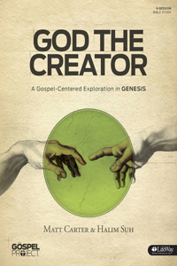 The Gospel Project: God the Creator - Bible Study Book