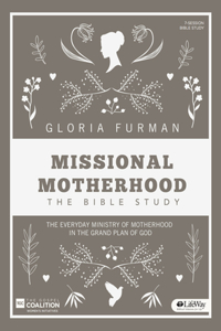 Missional Motherhood - Bible Study Book