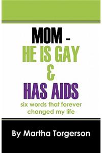 Mom - He Is Gay & Has AIDS