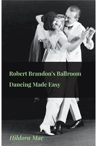 Robert Brandon's Ballroom Dancing Made Easy