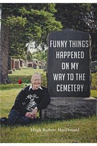 Funny Things Happened on My Way to the Cemetery