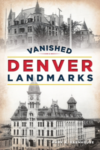 Vanished Denver Landmarks