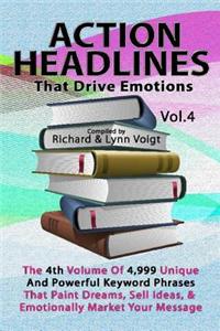 Action Headlines That Drive Emotions - Volume 4