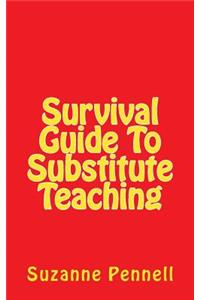 Survival Guide To Substitute Teaching