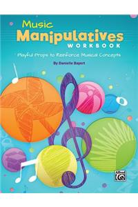 Music Manipulatives Workbook