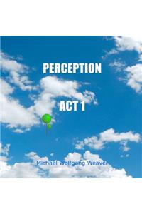 Perception Act 1